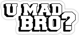 U Mad Bro PNG
