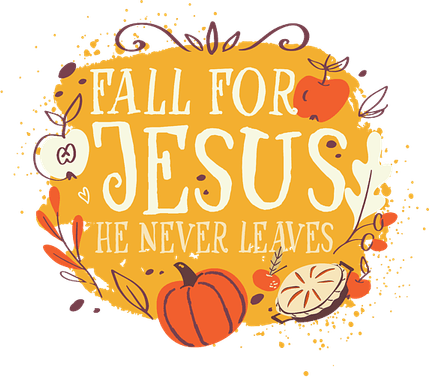 Fall For Jesus He Never Leaves PNG