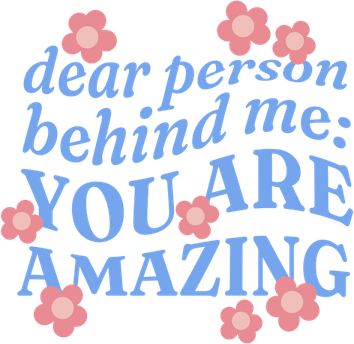 Dear Person Behind Me PNG