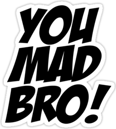 U Mad Bro PNG