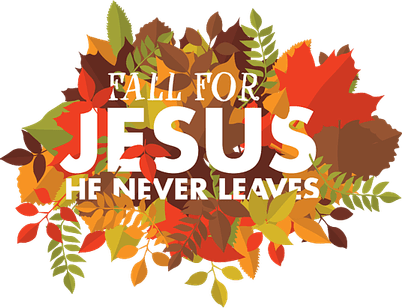 Fall For Jesus He Never Leaves PNG