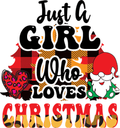 Just A Girl Who Loves Christmas PNG